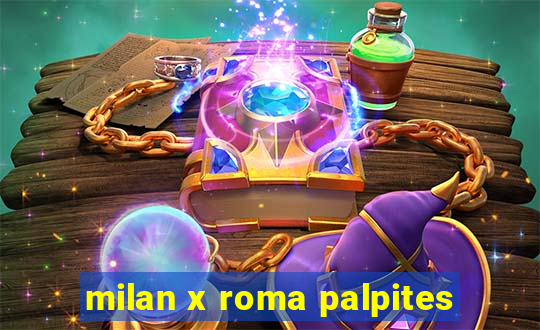 milan x roma palpites